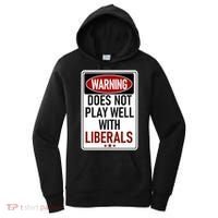 WARNING Does Not Play Well With LIBERALS Women's Hoodie thumb 0