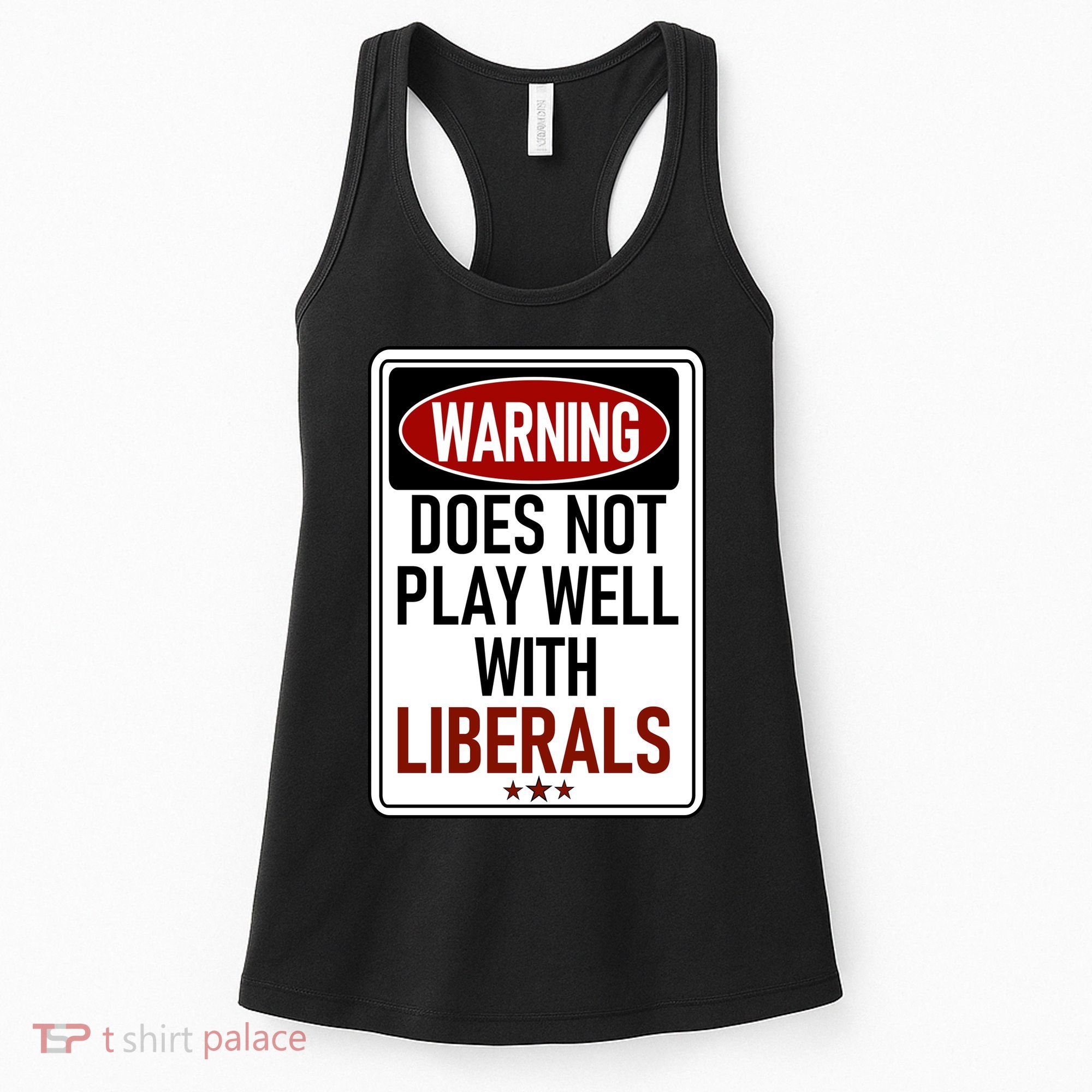 WARNING Does Not Play Well With LIBERALS Women's Tank Top