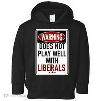WARNING Does Not Play Well With LIBERALS Toddler Hoodie thumb 0