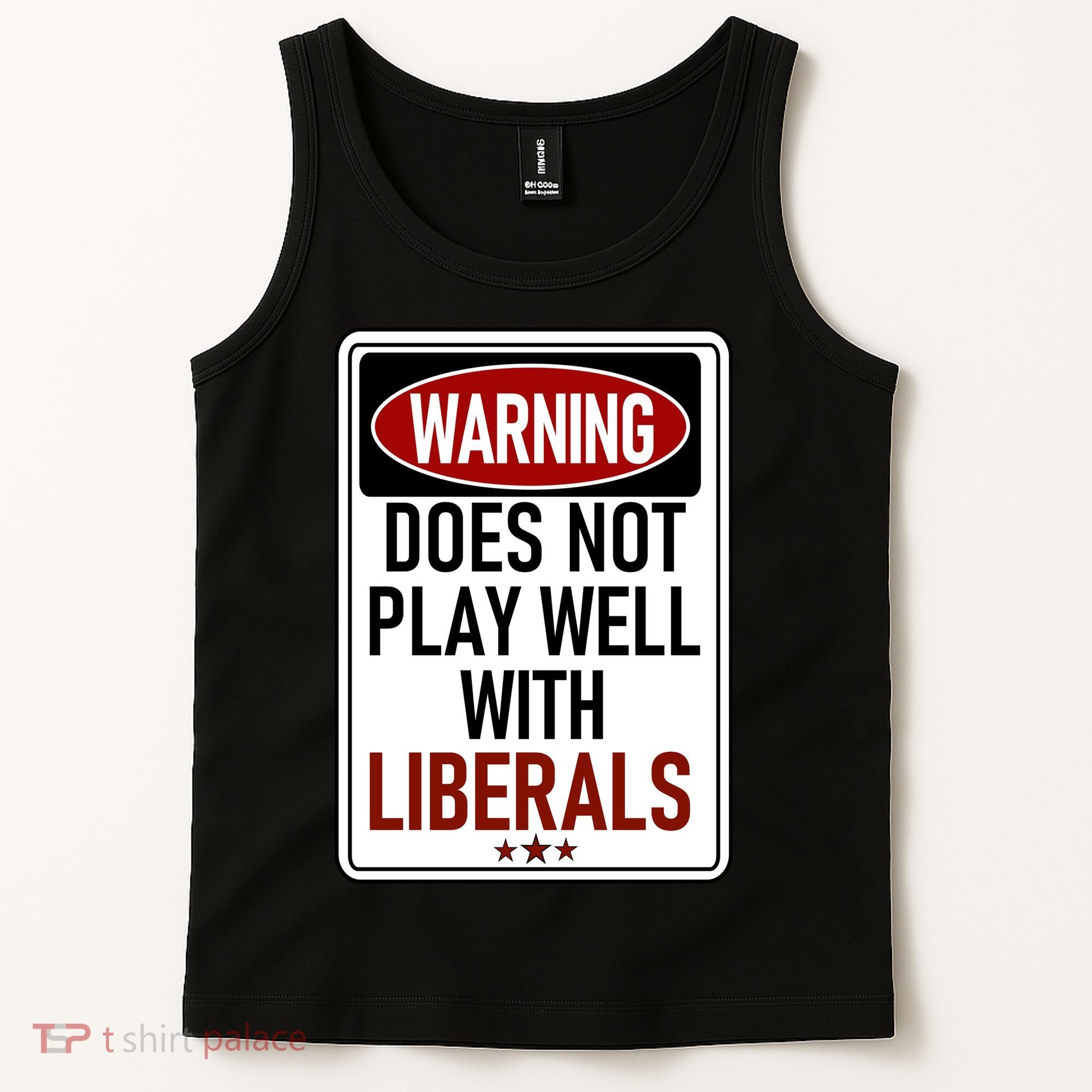 WARNING Does Not Play Well With LIBERALS Tank Top