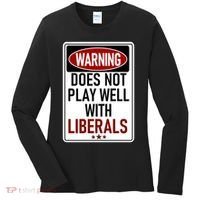 WARNING Does Not Play Well With LIBERALS Women's Long Sleeve Shirt thumb 0