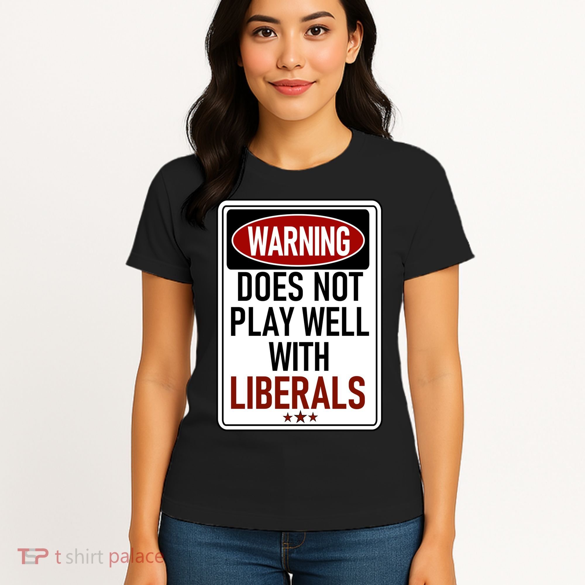 WARNING Does Not Play Well With LIBERALS Women's T-Shirt