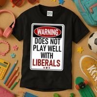 WARNING Does Not Play Well With LIBERALS Kids T-Shirt thumb 3