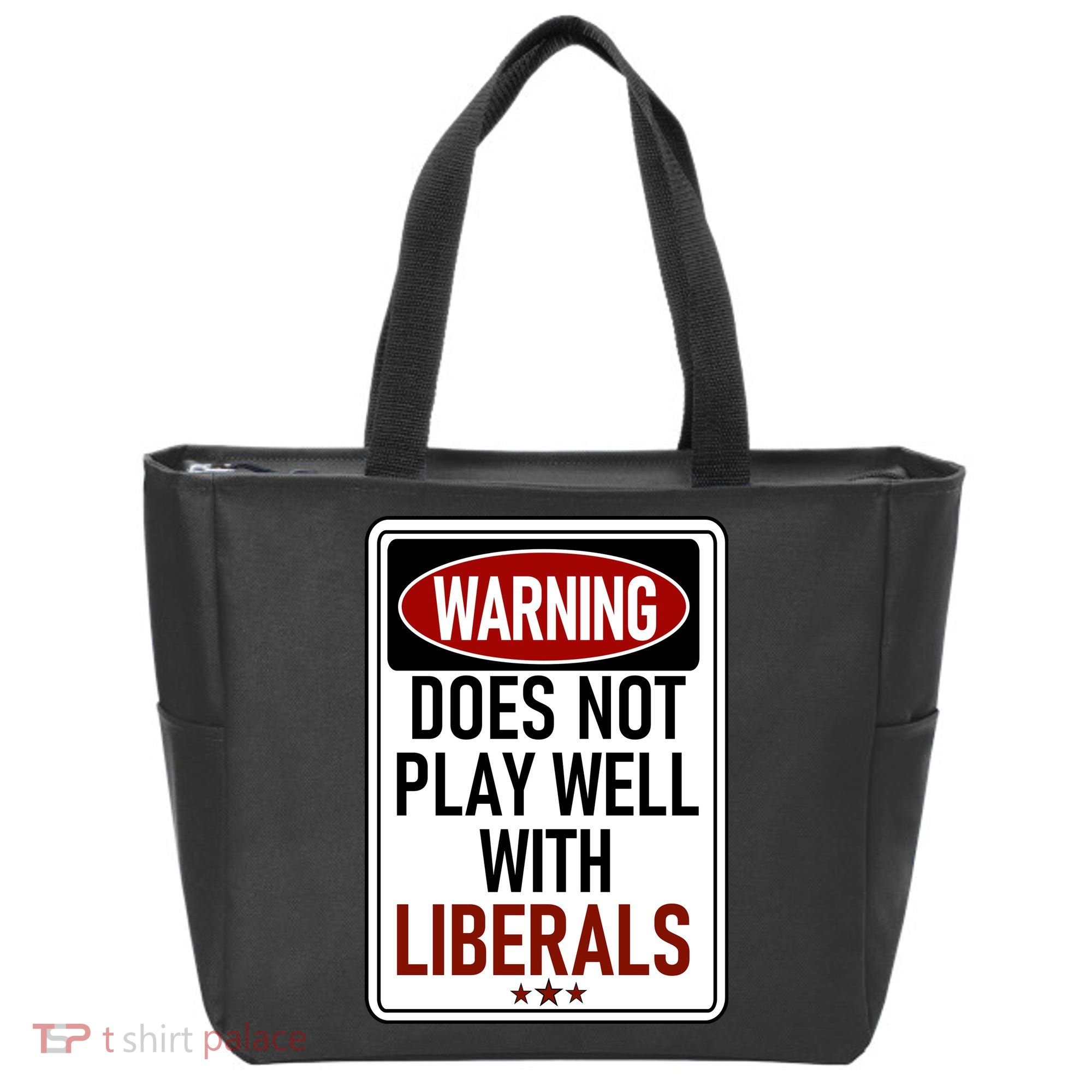 WARNING Does Not Play Well With LIBERALS Tote Bag