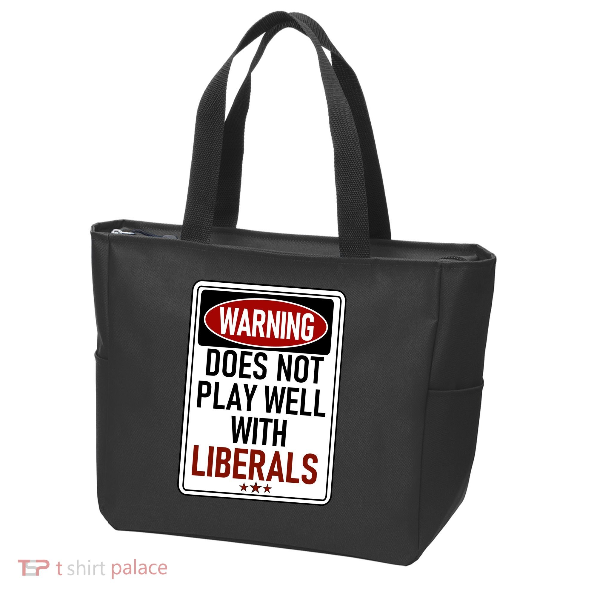 WARNING Does Not Play Well With LIBERALS Tote Bag