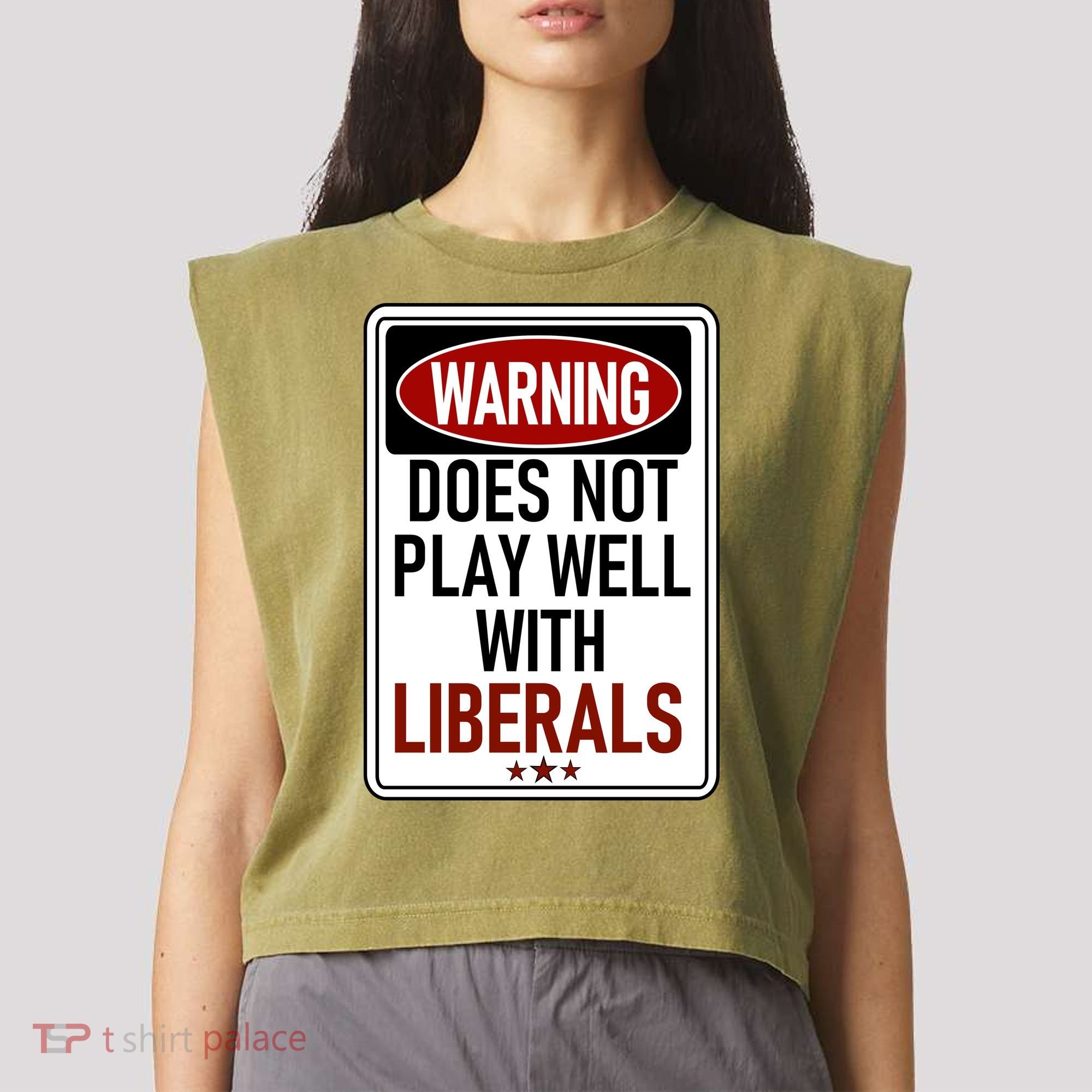 WARNING Does Not Play Well With LIBERALS Garment-Dyed Women's Muscle Tee