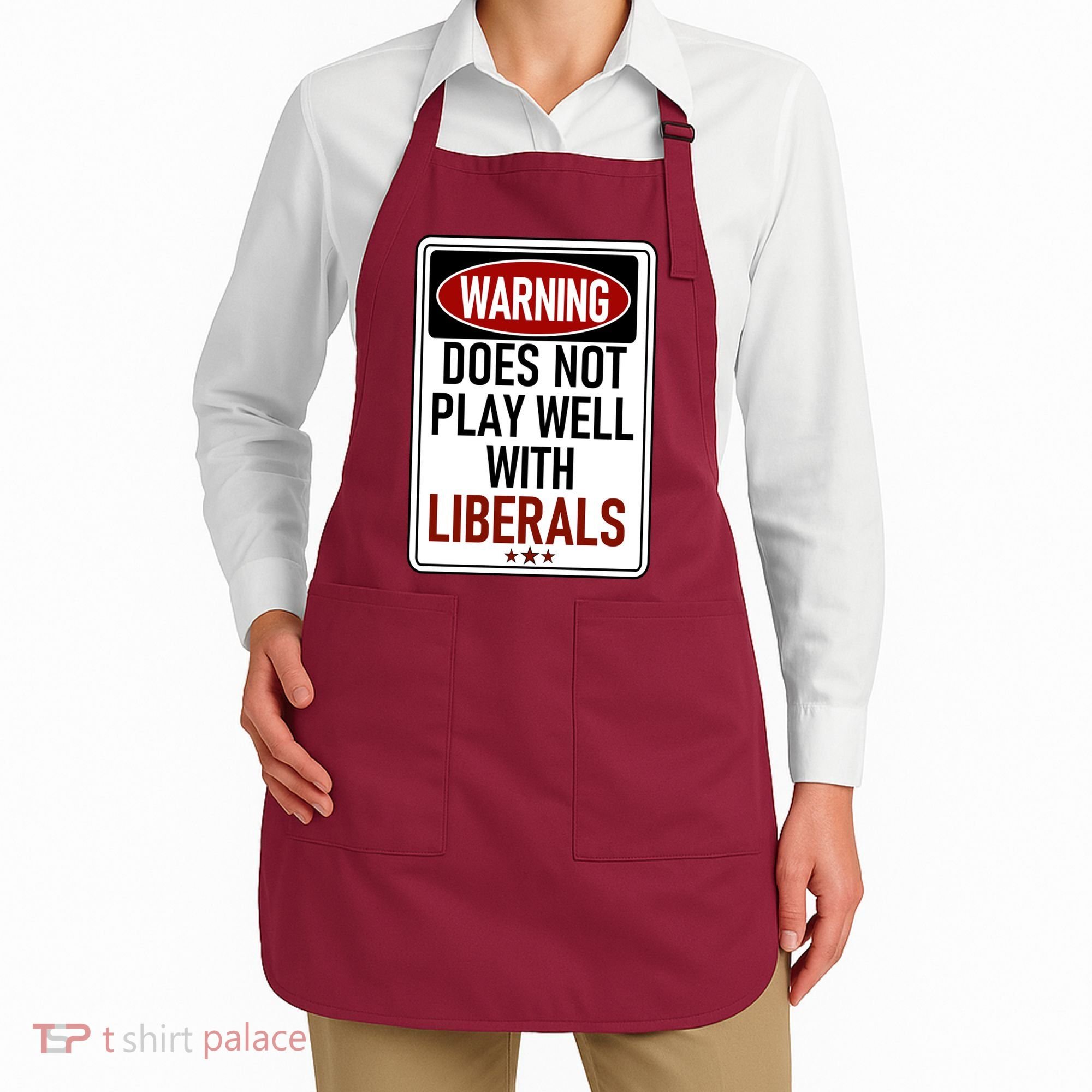 WARNING Does Not Play Well With LIBERALS Apron