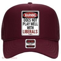 WARNING Does Not Play Well With LIBERALS Hat thumb 0