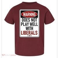 WARNING Does Not Play Well With LIBERALS Toddler T-Shirt thumb 0