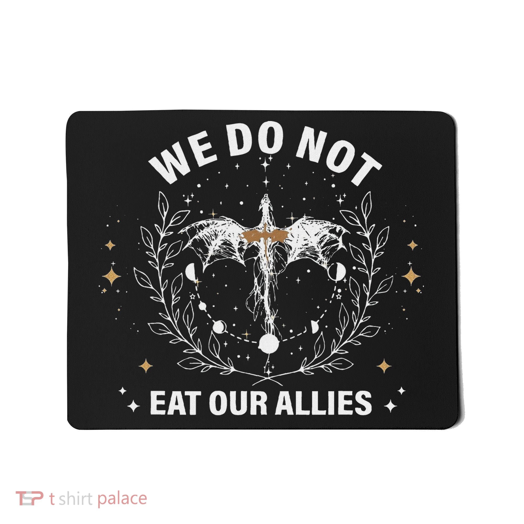 We Do Not Eat Our Allies Dragon Rider 4th Wing Book Bookish Mousepad
