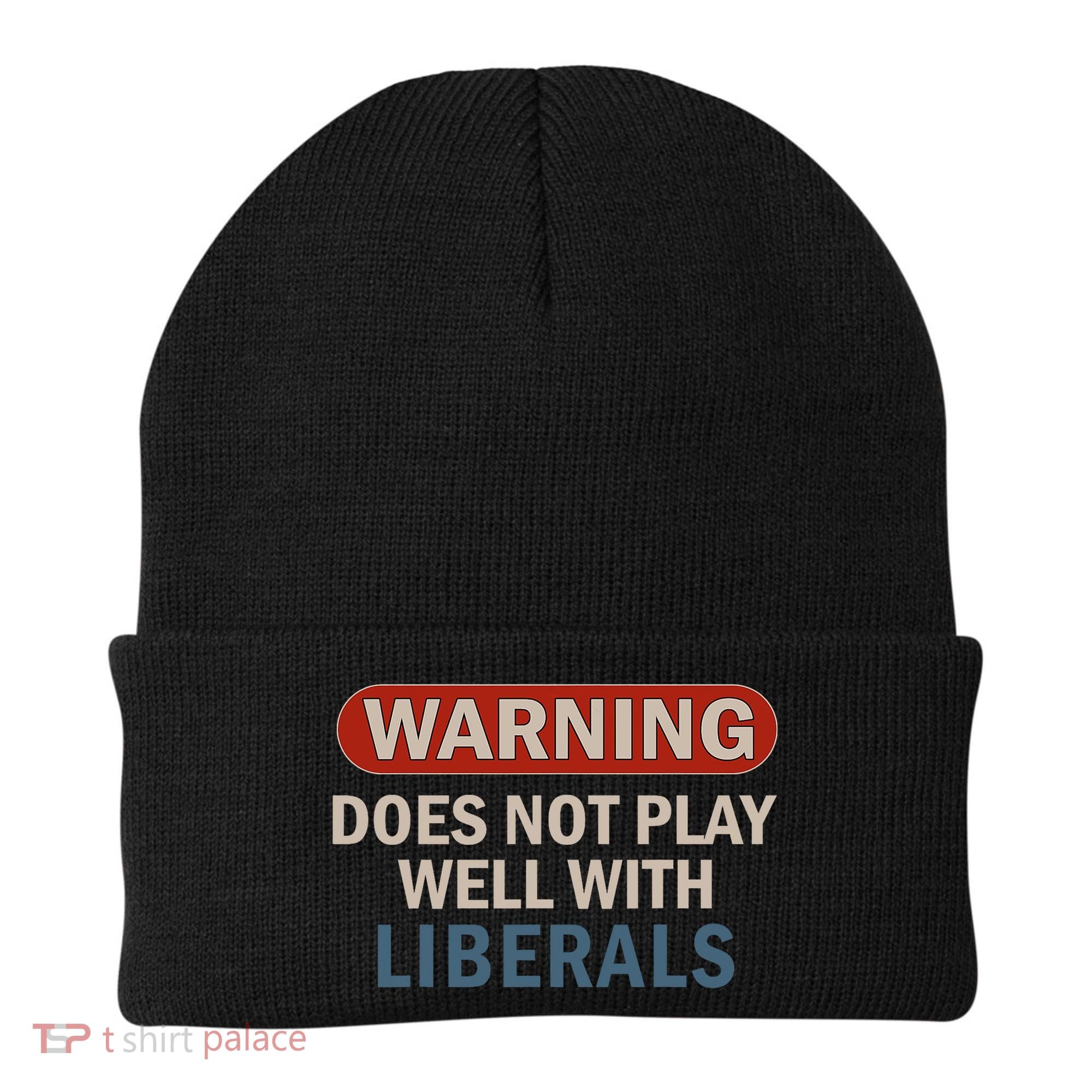Warning Does Not Play Well With Liberals Beanie