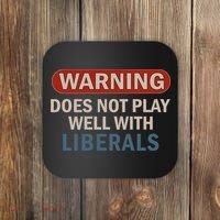 Warning Does Not Play Well With Liberals Coaster thumb 0