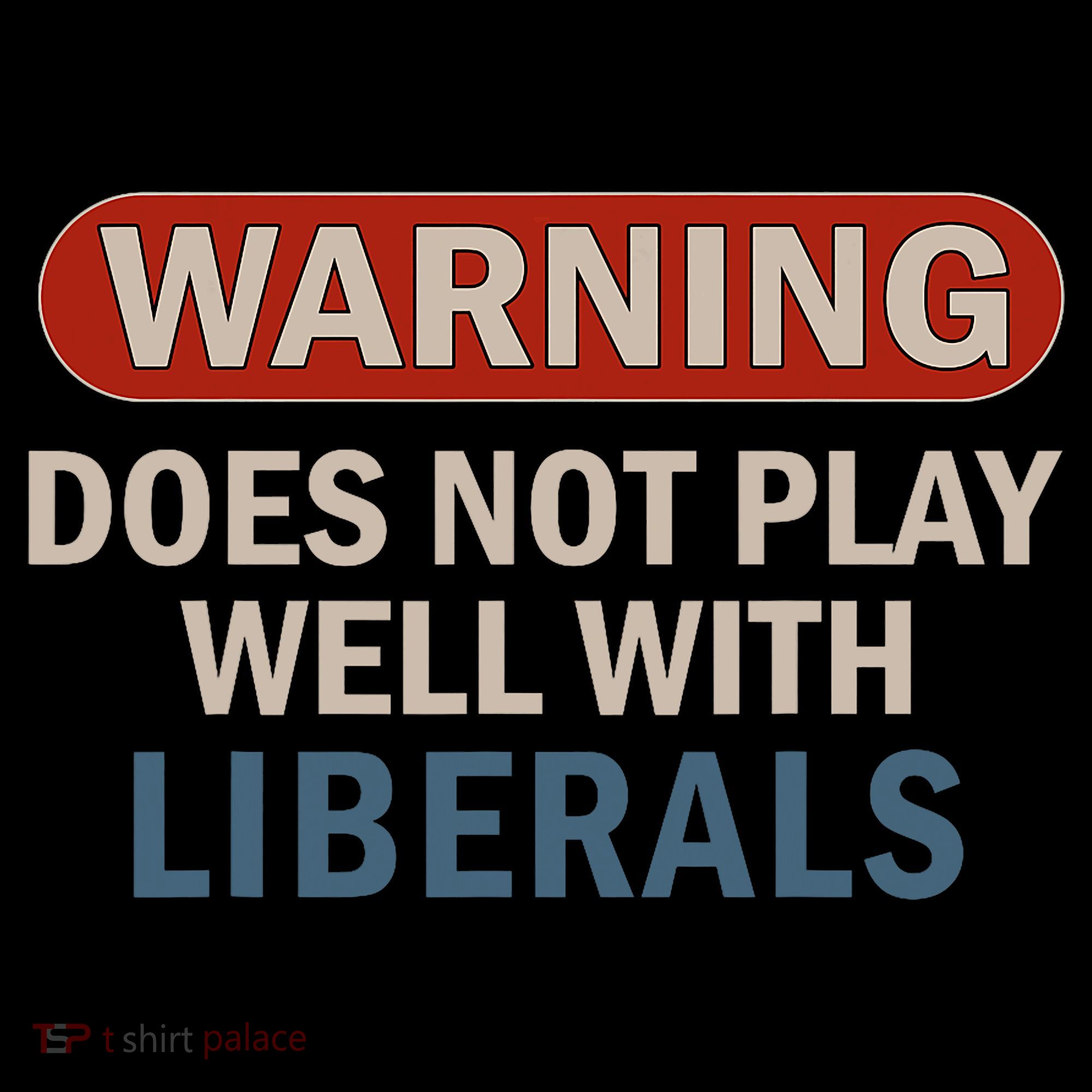 Warning Does Not Play Well With Liberals Women's Hoodie