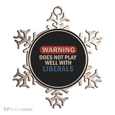 Warning Does Not Play Well With Liberals Ornament