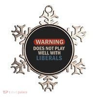 Warning Does Not Play Well With Liberals Ornament thumb 0