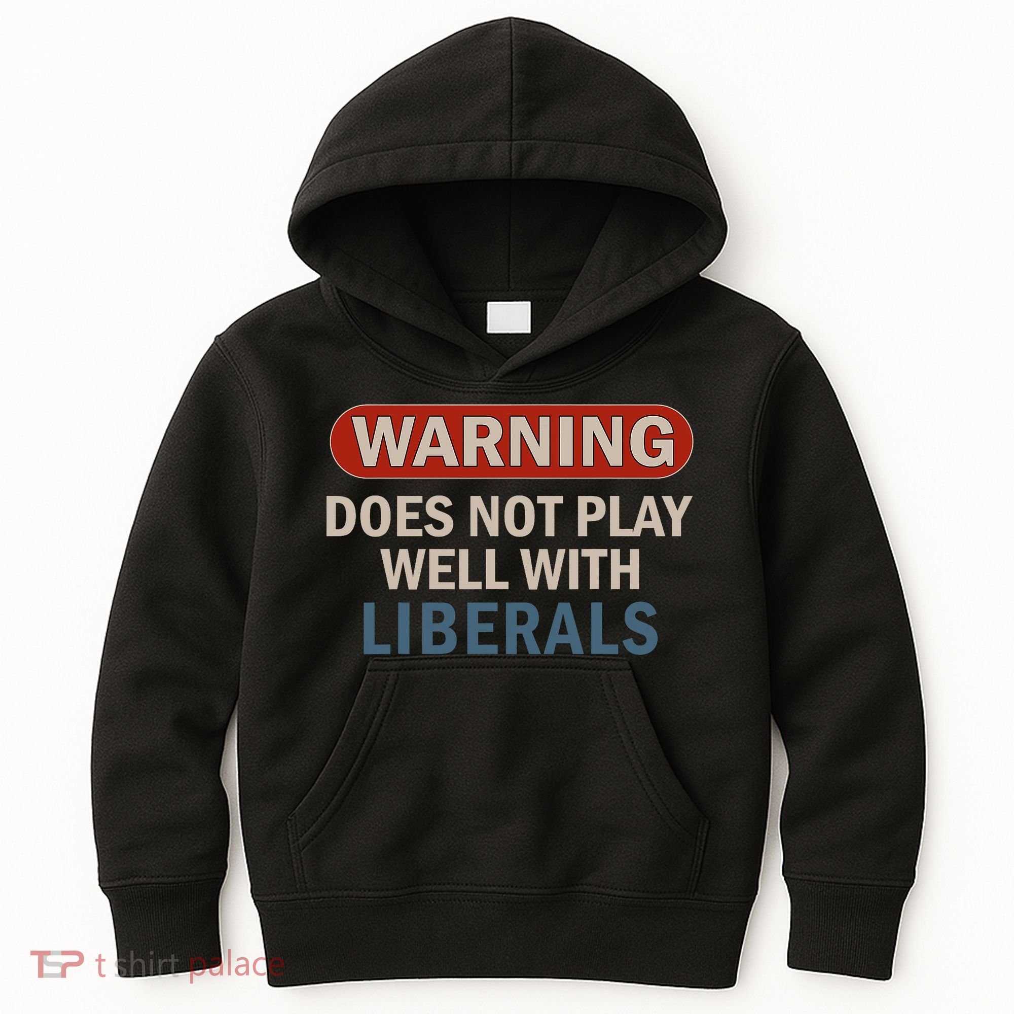 Warning Does Not Play Well With Liberals Kids Hoodie