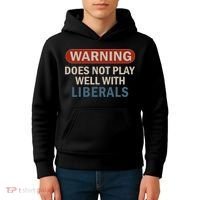 Warning Does Not Play Well With Liberals Kids Hoodie thumb 4