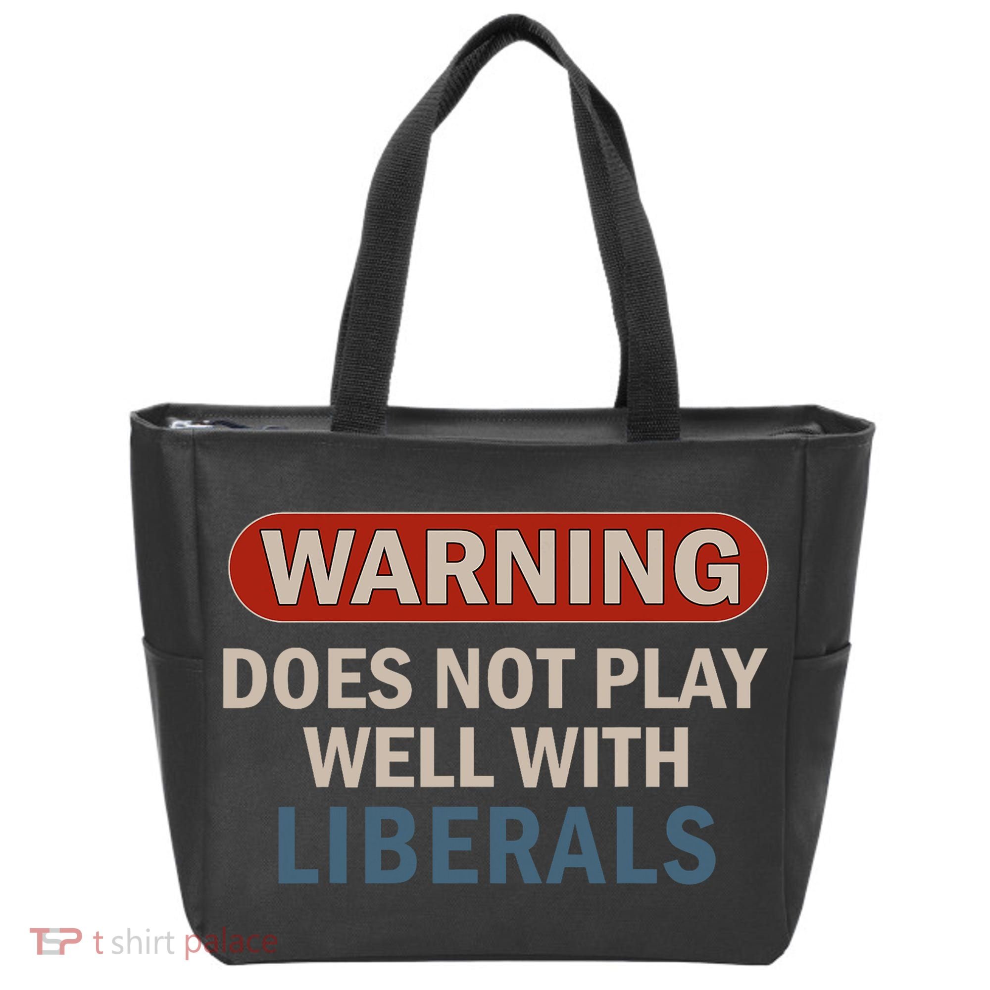 Warning Does Not Play Well With Liberals Tote Bag