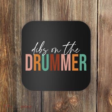 Wife Dibs On The Drummer Funny Drummer  Coaster