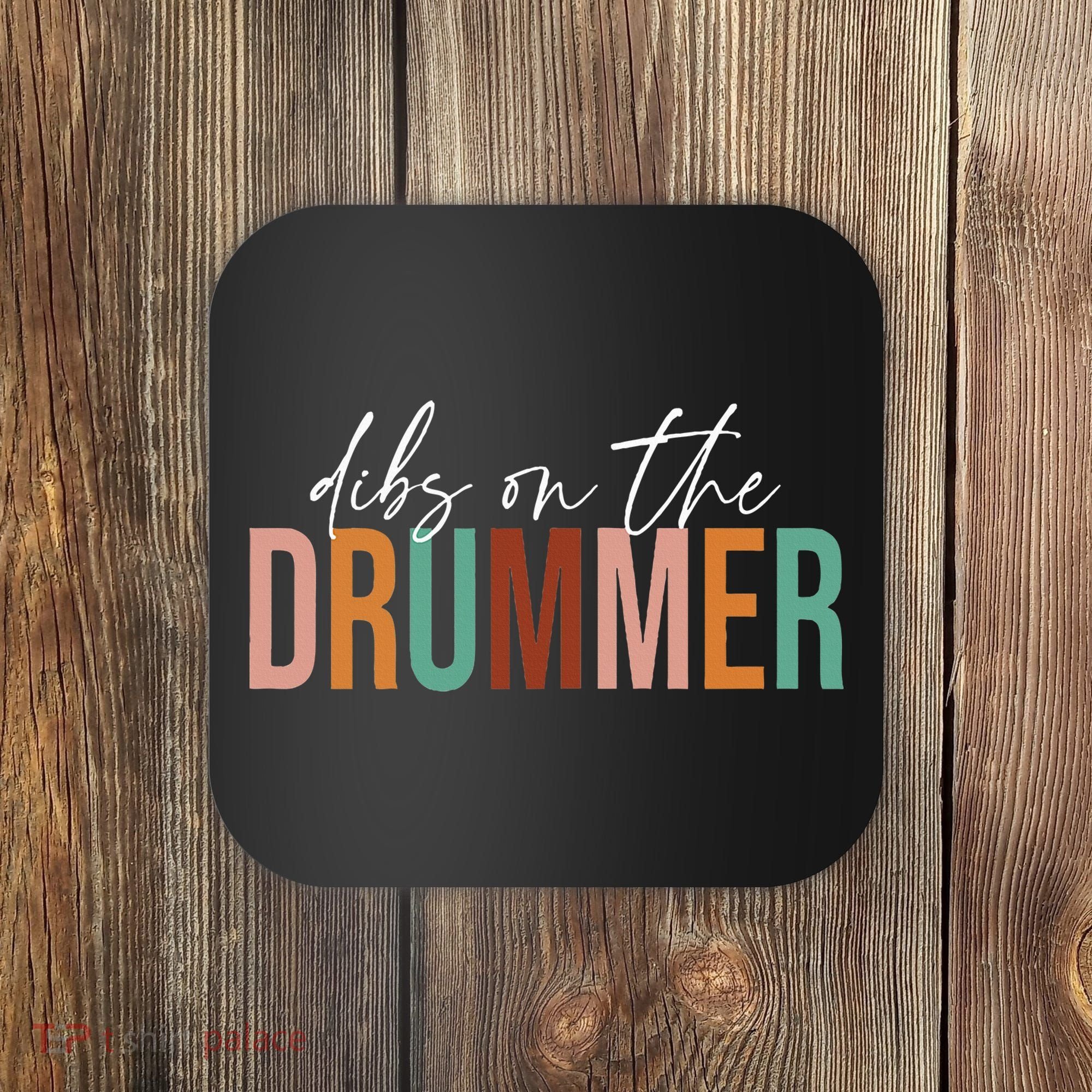 Wife Dibs On The Drummer Funny Drummer  Coaster