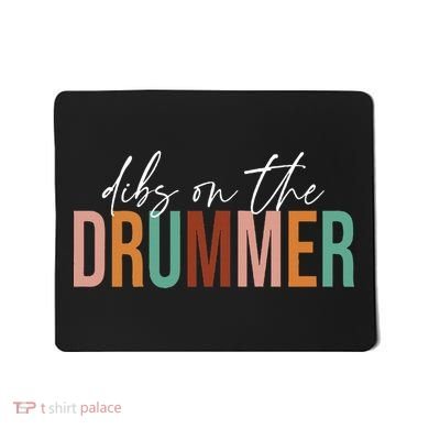 Wife Dibs On The Drummer Funny Drummer  Mousepad