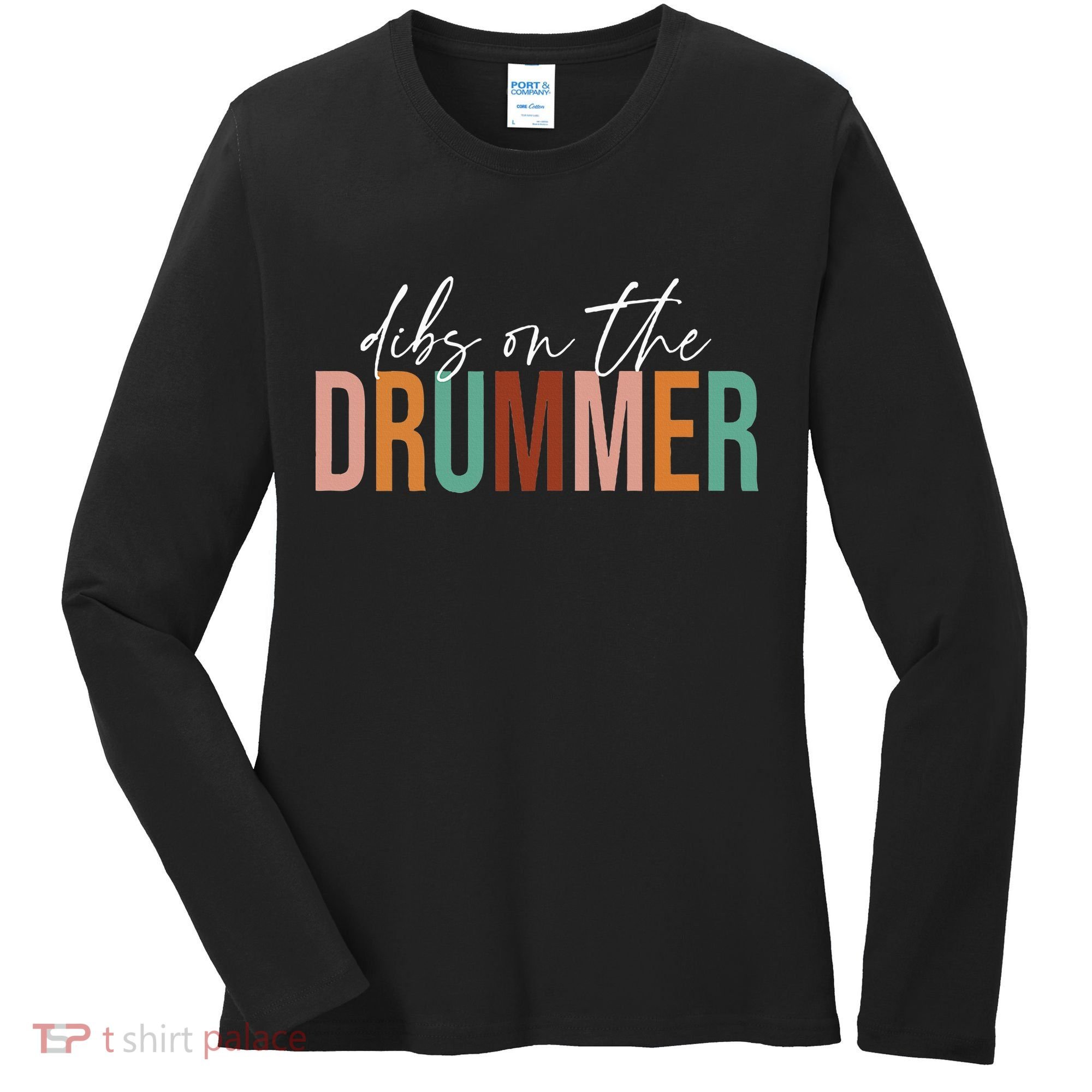 Wife Dibs On The Drummer Funny Drummer  Women's Long Sleeve Shirt