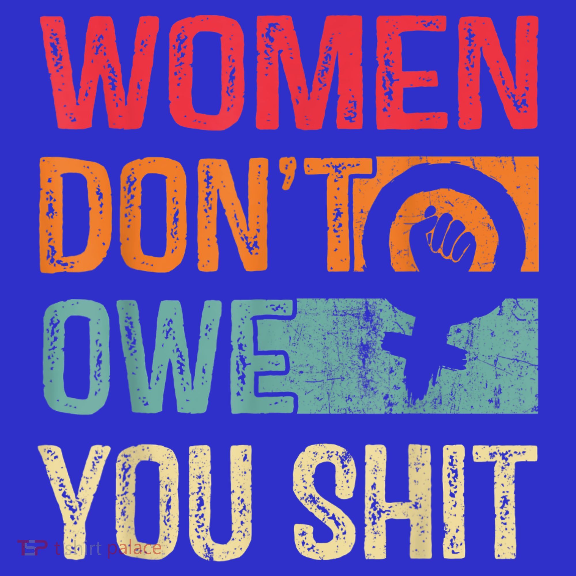 Womenn Don't Owe You Feminist Women's Rights Feminist Women's Tank Top