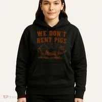 We Don’t Rent Pigs Funny For Hoodie thumb 5