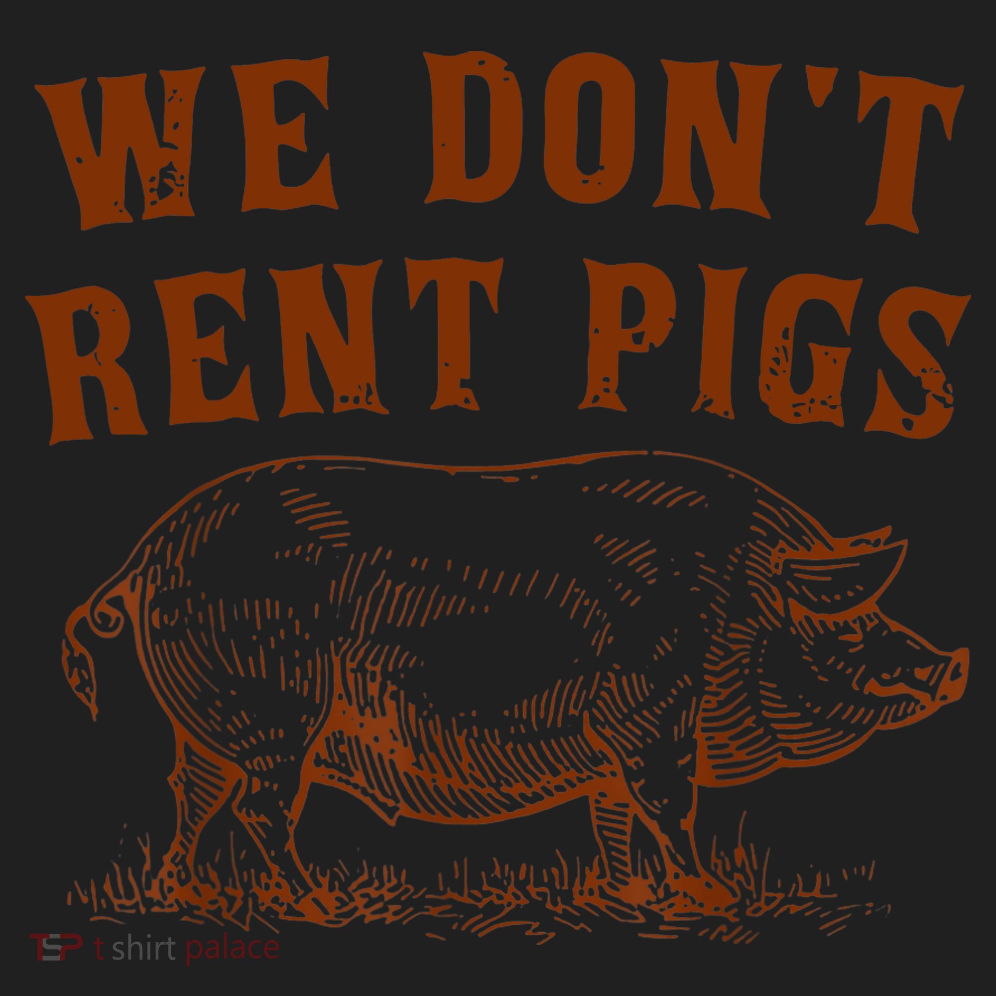 We Don’t Rent Pigs Funny For Beanie