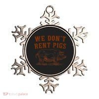We Don’t Rent Pigs Funny For Ornament thumb 0