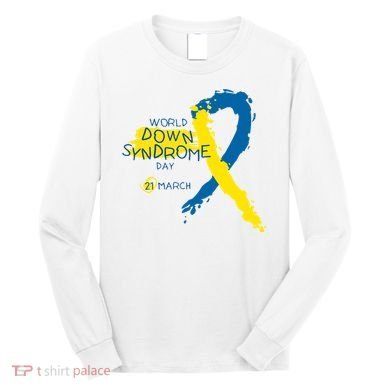 World Down Syndrome Day March 21st Long Sleeve Shirt
