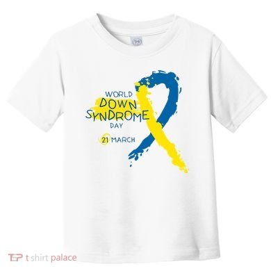 World Down Syndrome Day March 21st Toddler T-Shirt