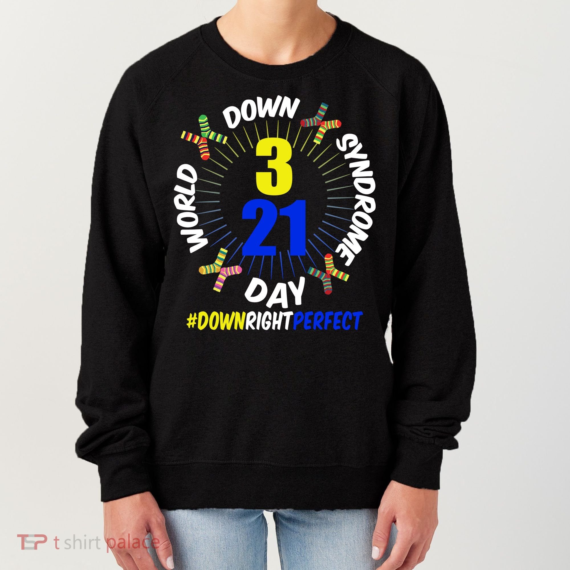 World Down Syndrome Day #DownRightPerfect Women's Sweatshirt