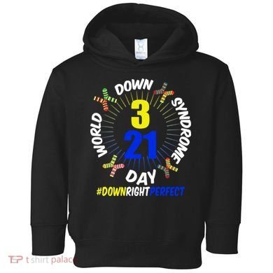 World Down Syndrome Day #DownRightPerfect Toddler Hoodie