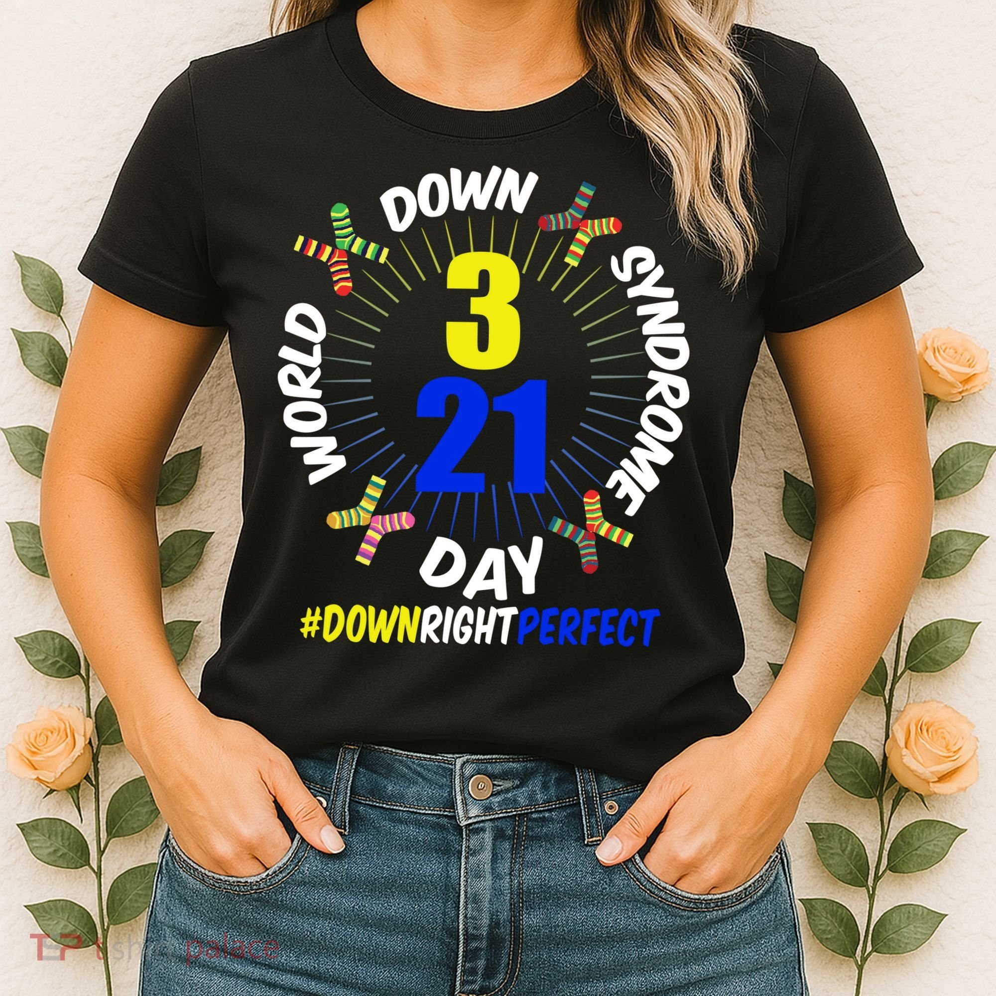 World Down Syndrome Day #DownRightPerfect Women's T-Shirt