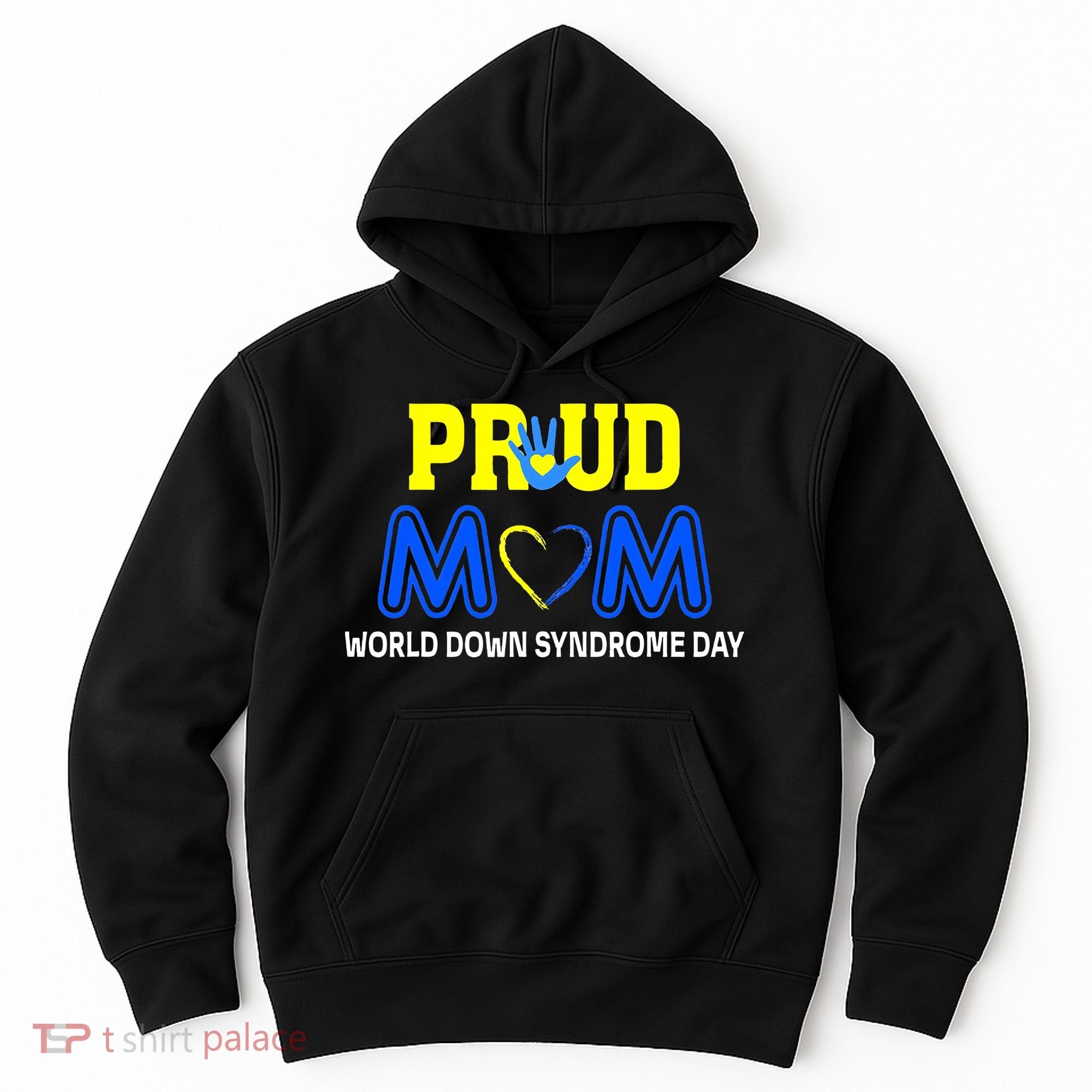 World Down Syndrome Day Mom Awareness March 21 Hoodie