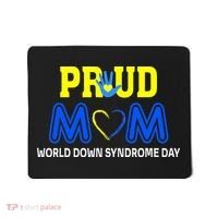 World Down Syndrome Day Mom Awareness March 21 Mousepad thumb 0