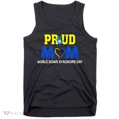 World Down Syndrome Day Mom Awareness March 21 Tank Top