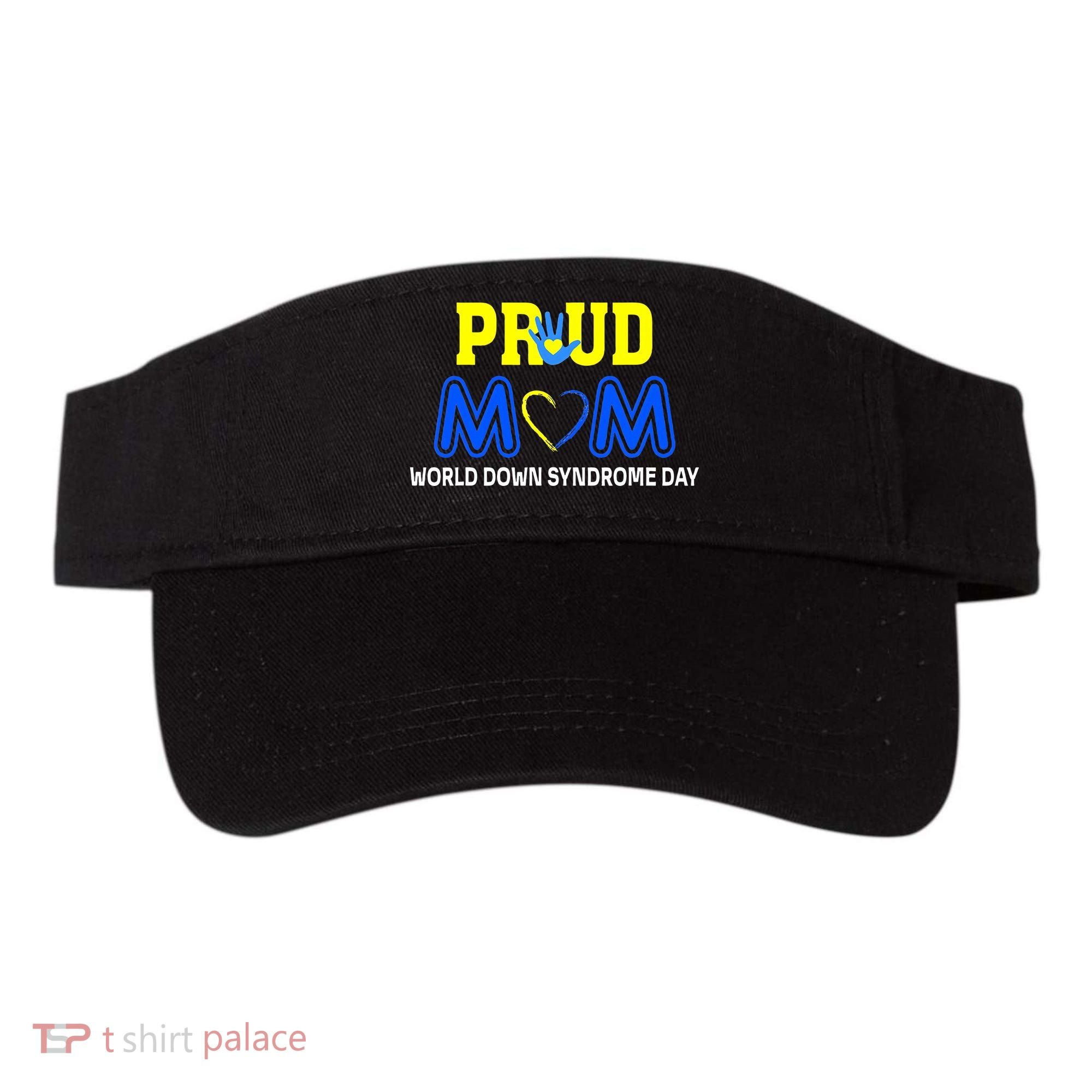 World Down Syndrome Day Mom Awareness March 21 Visor