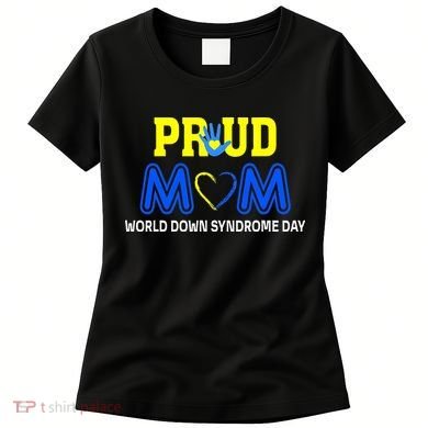 World Down Syndrome Day Mom Awareness March 21 Women's T-Shirt