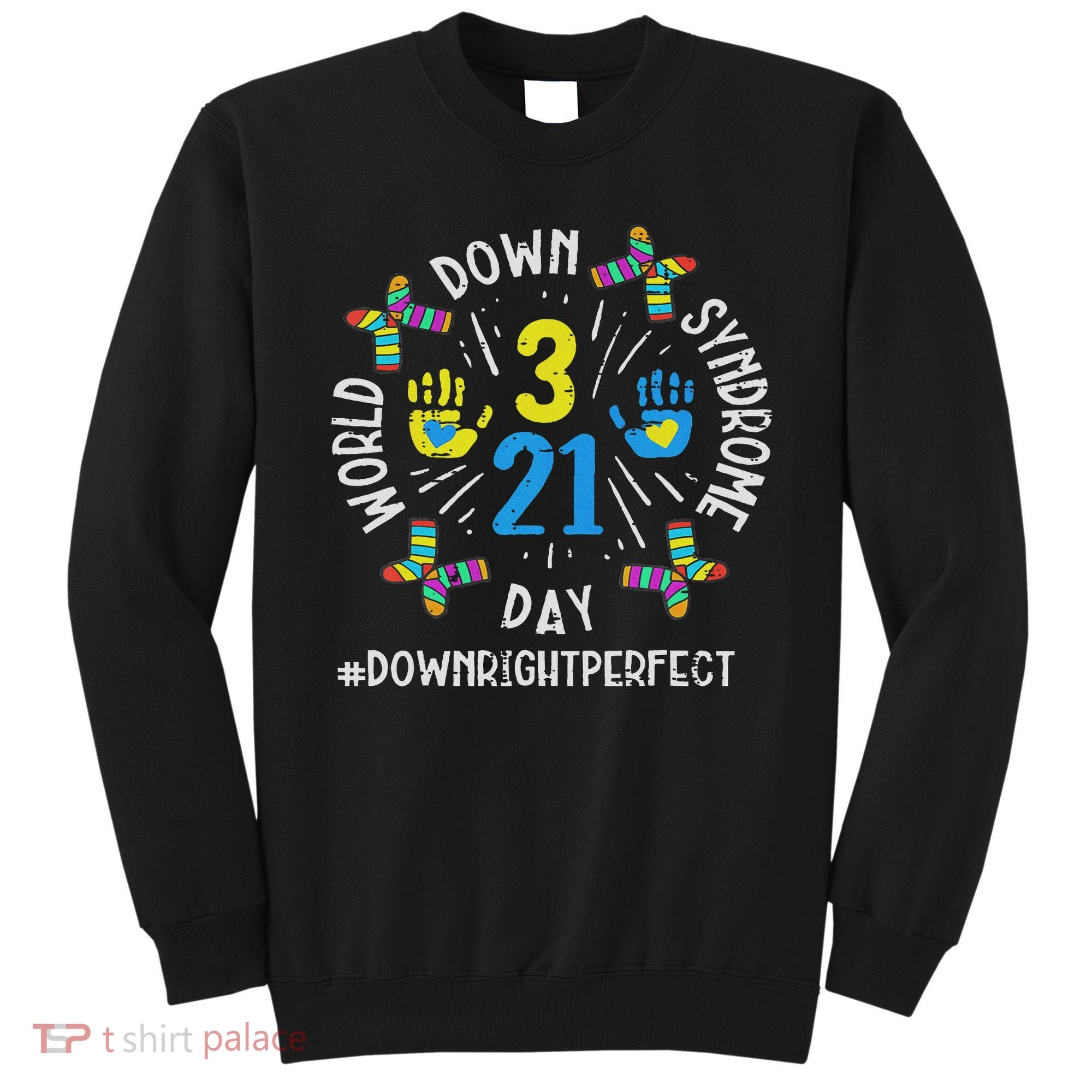 World Down Syndrome Day 321 Awareness Support Women Sweatshirt