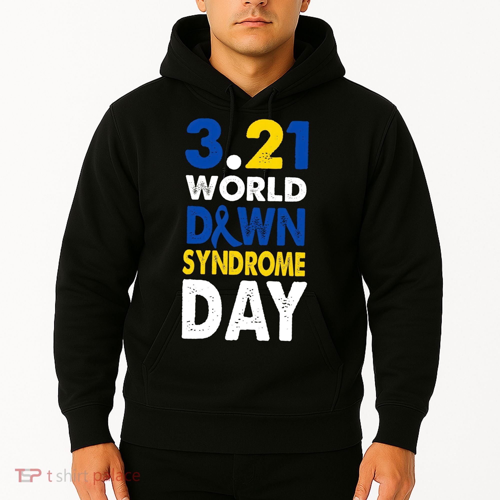 World Down Syndrome March 21st Awareness Hoodie