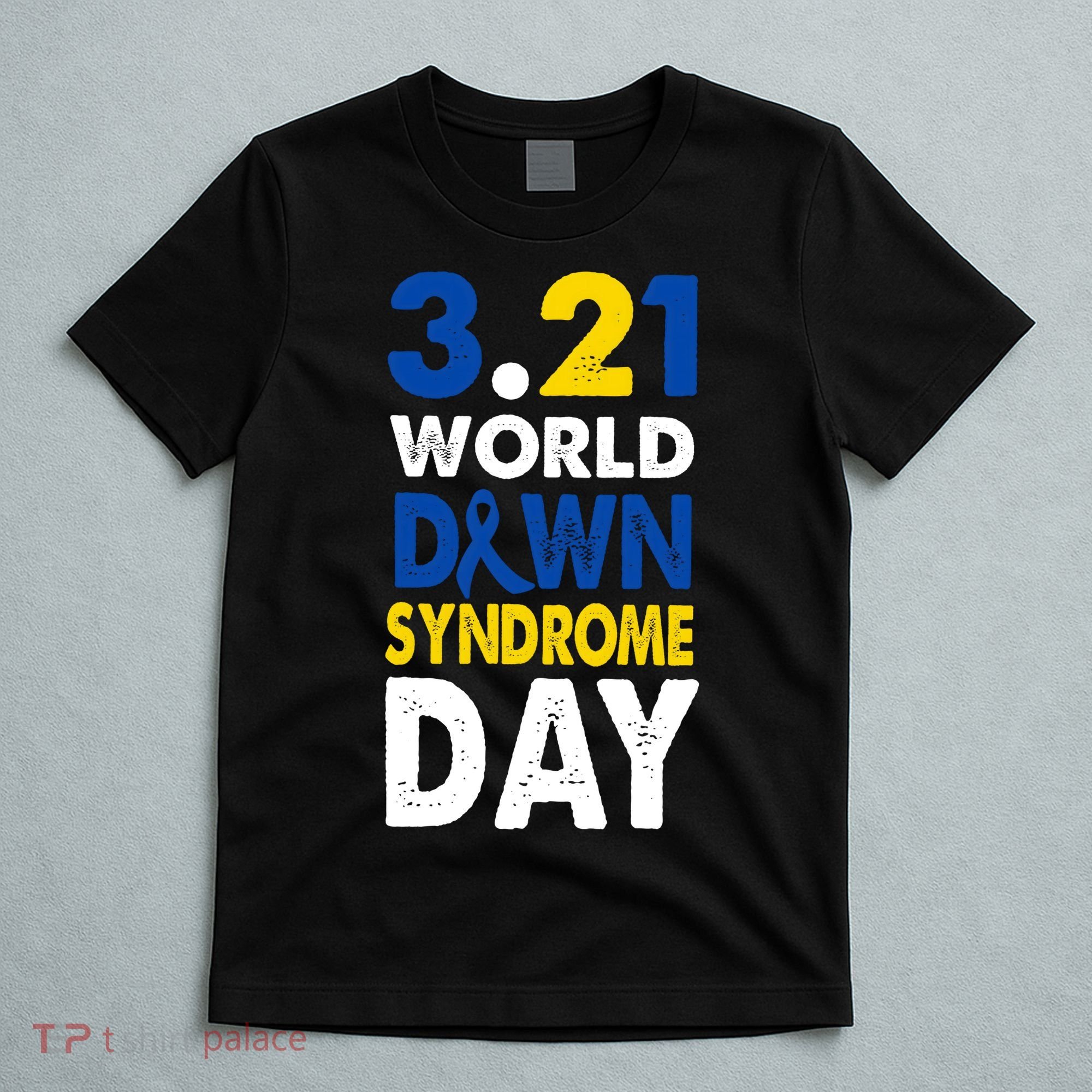 World Down Syndrome March 21st Awareness T-Shirt