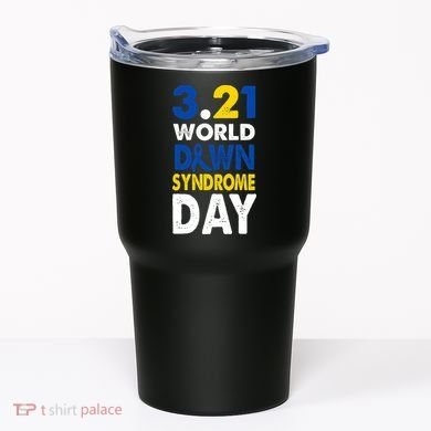 World Down Syndrome March 21st Awareness Tumbler