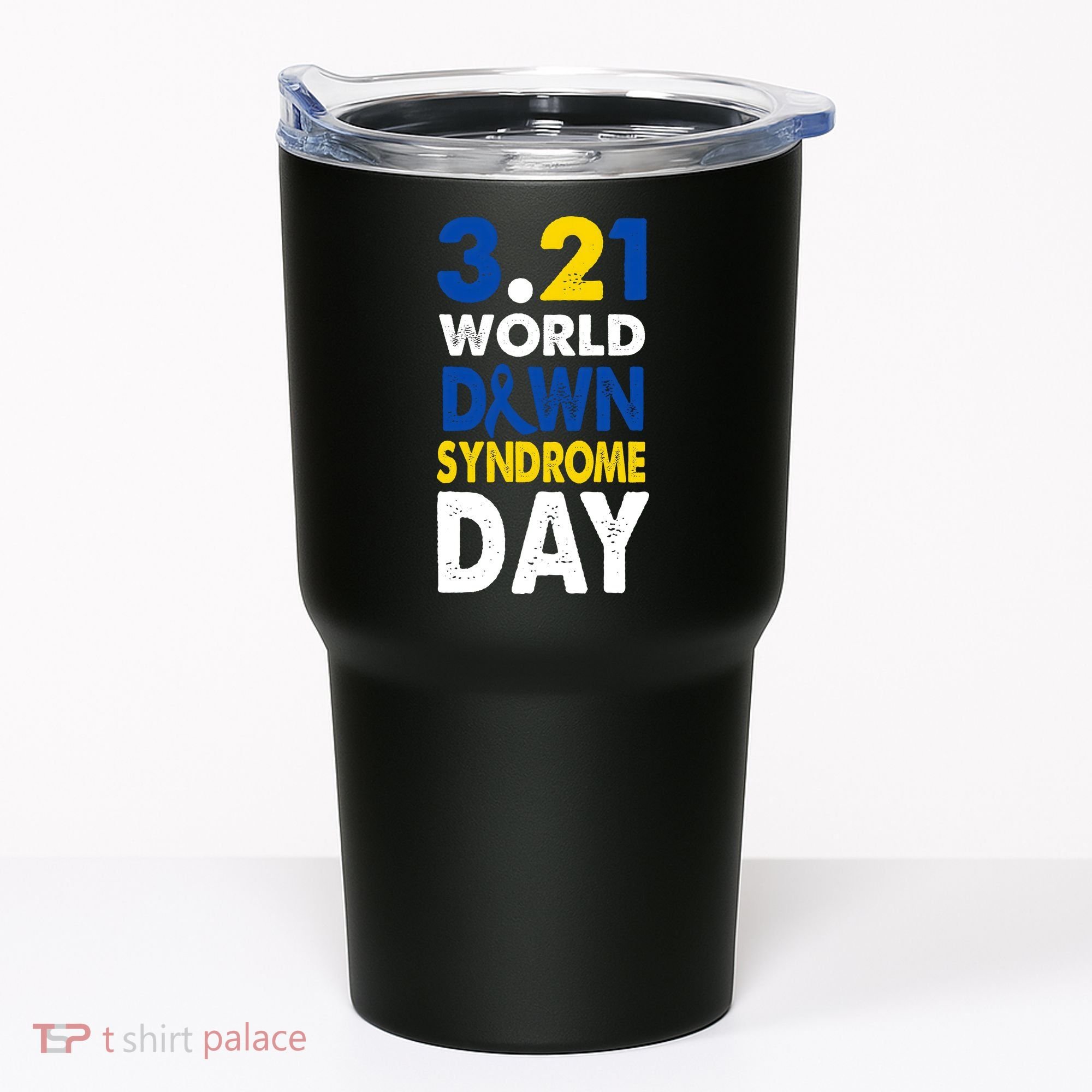 World Down Syndrome March 21st Awareness Tumbler