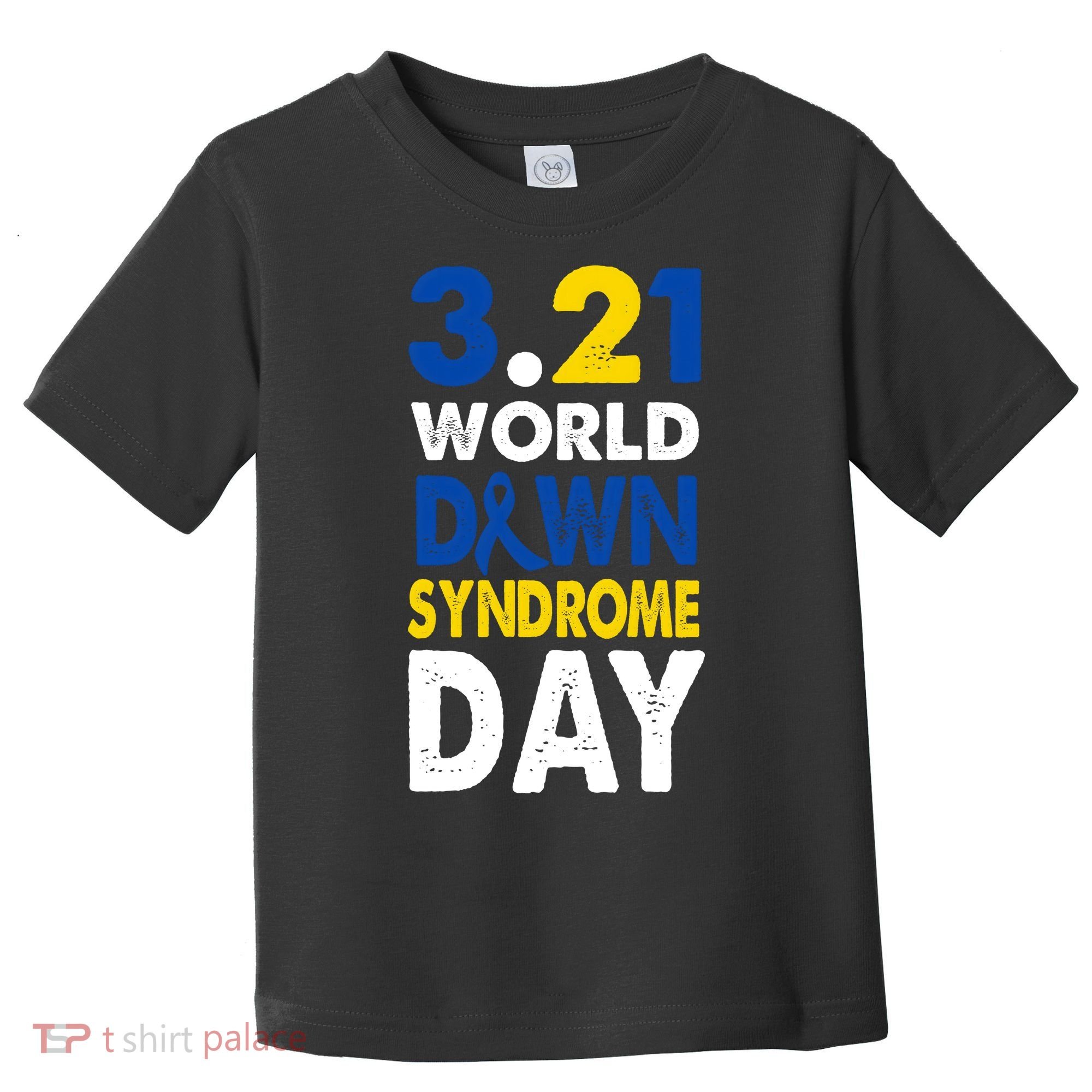 World Down Syndrome March 21st Awareness Toddler T-Shirt