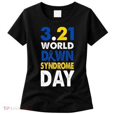 World Down Syndrome March 21st Awareness Women's T-Shirt
