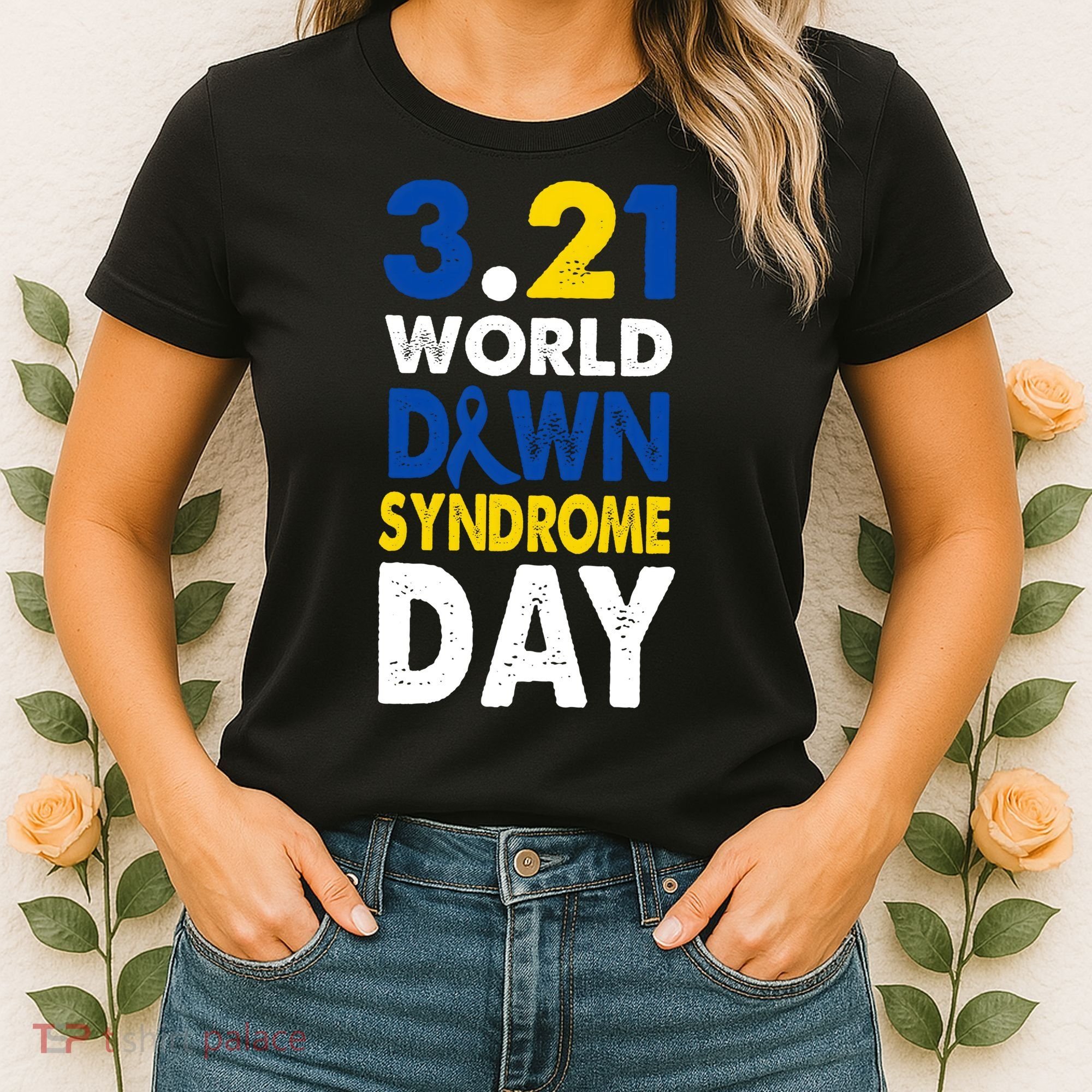World Down Syndrome March 21st Awareness Women's T-Shirt