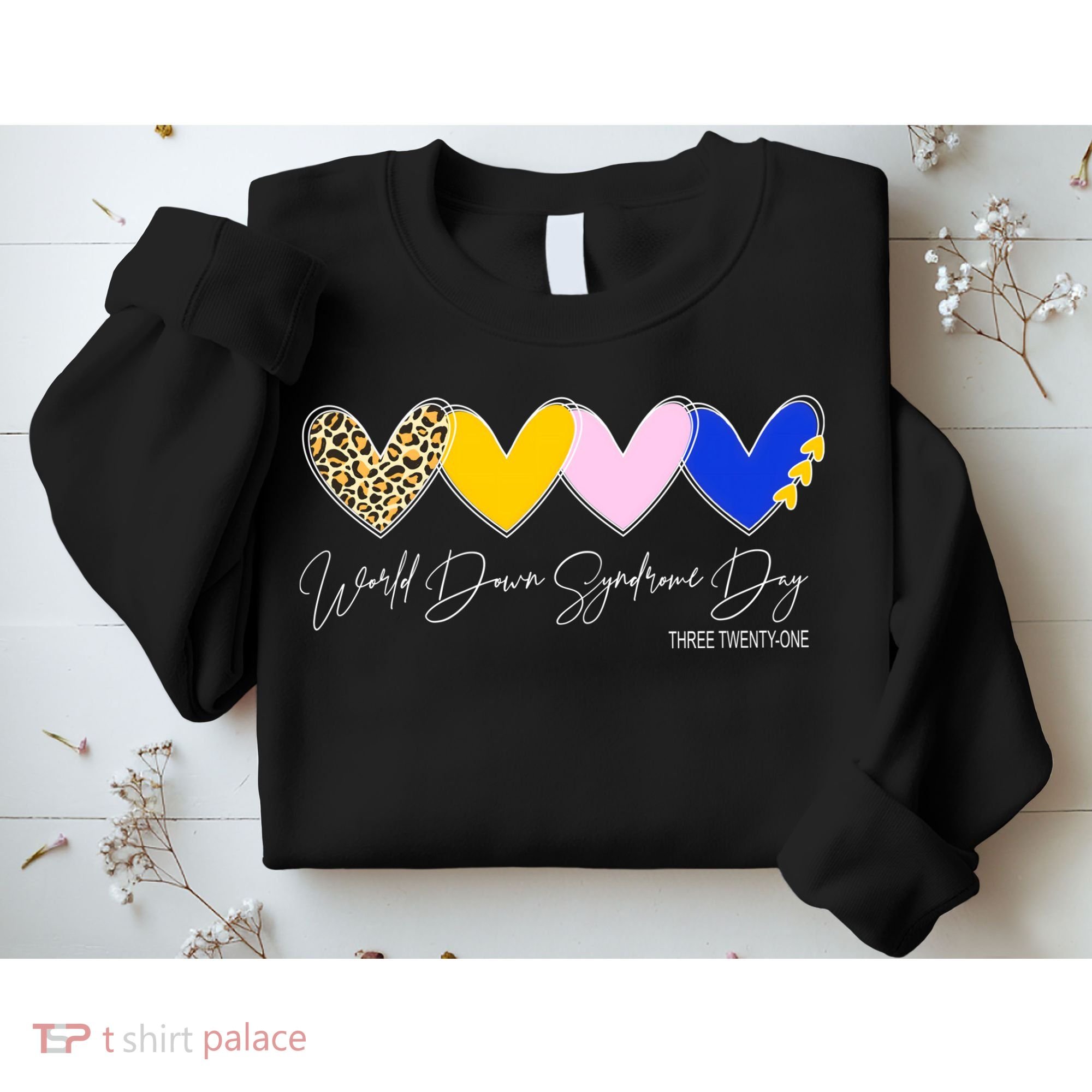 World Down Syndrome Day March 21st Awareness Heart Sweatshirt