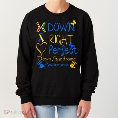 World Down Syndrome Day Awareness Socks Down Right Perfect Gift Women's Sweatshirt